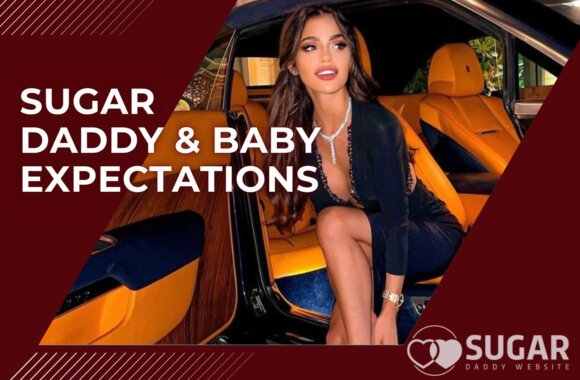 Real Sugar Daddy & Sugar Baby Expectations for Both Side