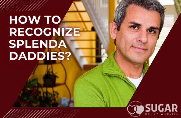 Splenda Daddy Meaning & How to Spot a Splenda Daddy?