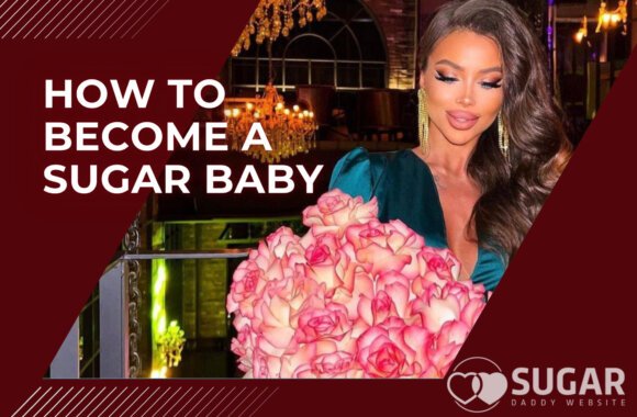 Step-by-Step Guide to Become a Sugar Baby in 2025