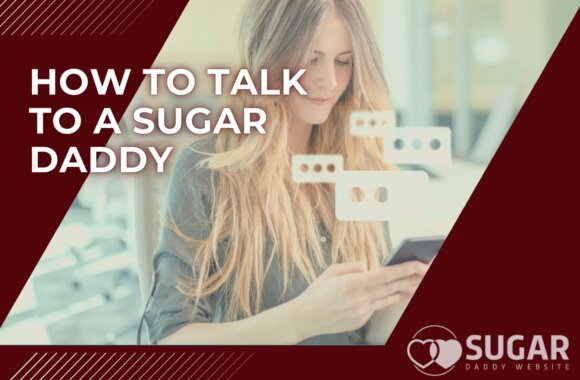 How to Talk to a Sugar Daddy: First Conversation & Greeting Examples