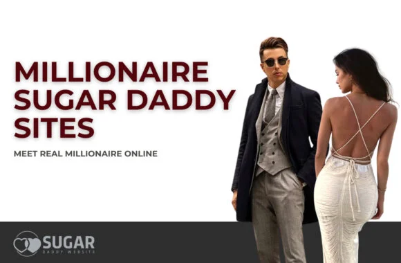 Millionaire Sugar Daddy Sites: Find Rich & Attractive Men